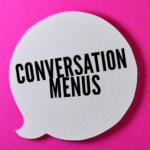 Conversation Menus