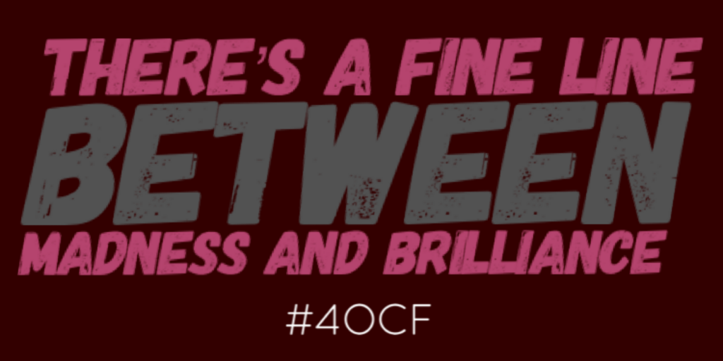 Madness or Brilliance?