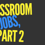 Classroom Jobs, Part 2