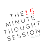 The 15 Minute Thought Session