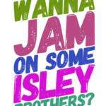 Jam on Some Isley Brothers