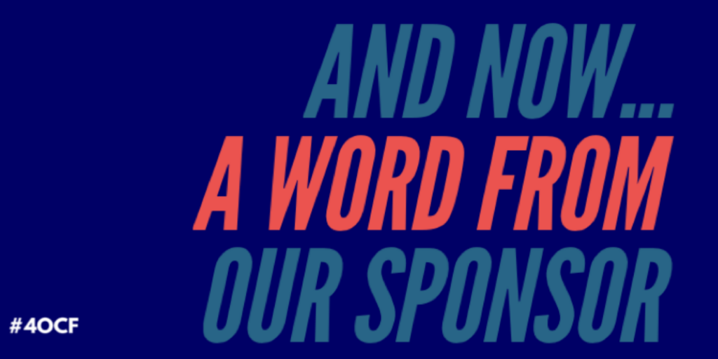 And Now… A Word from our Sponsor