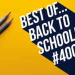 Best of… Back to School!