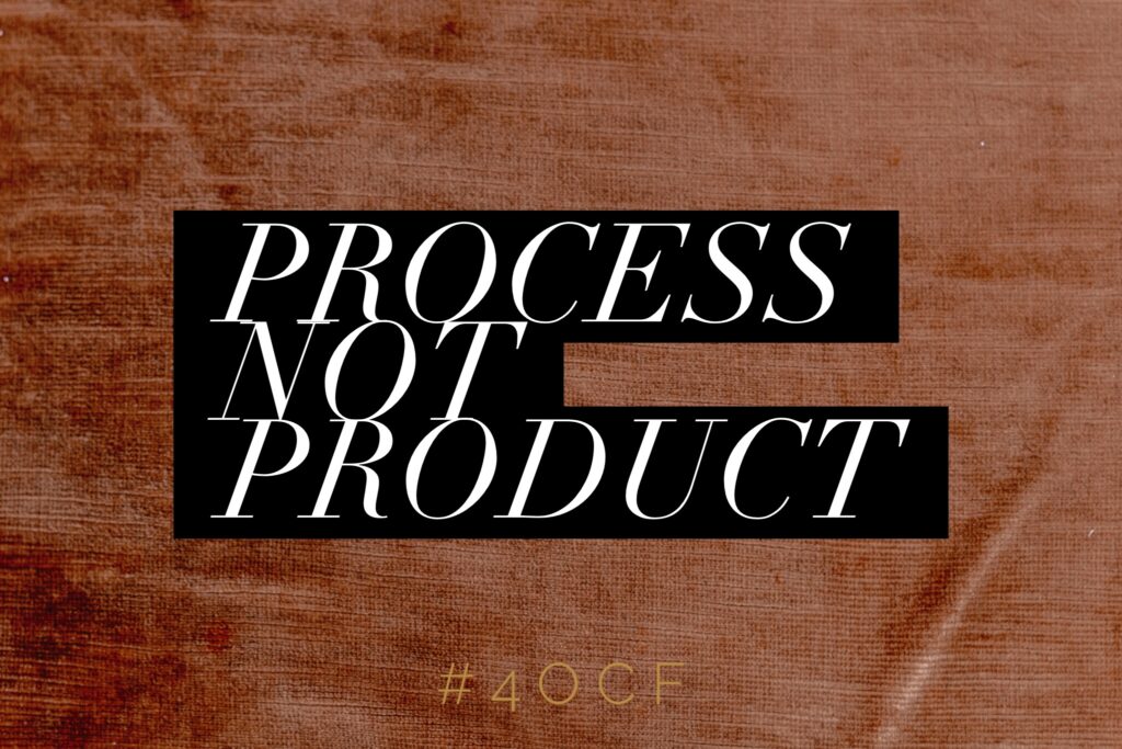 Process Not Product (Dewey Post #2)