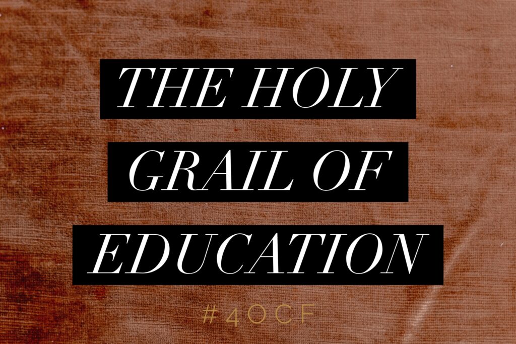 The Holy Grail of Education (Dewey Post #5)