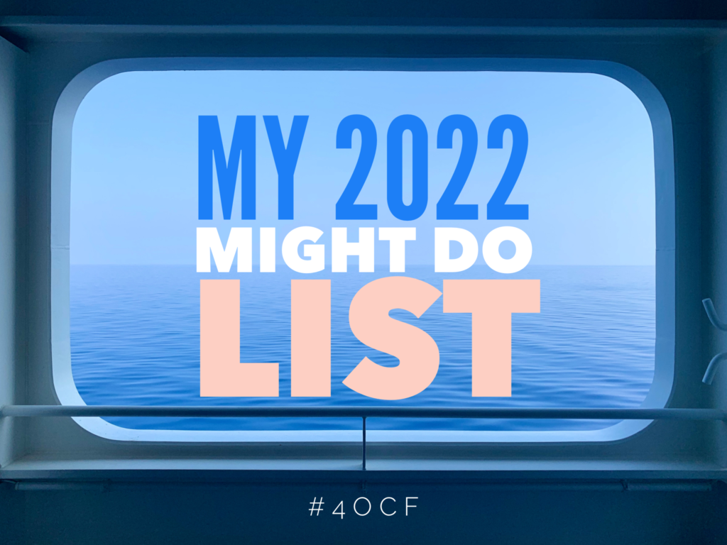 My Might Do List for 2022
