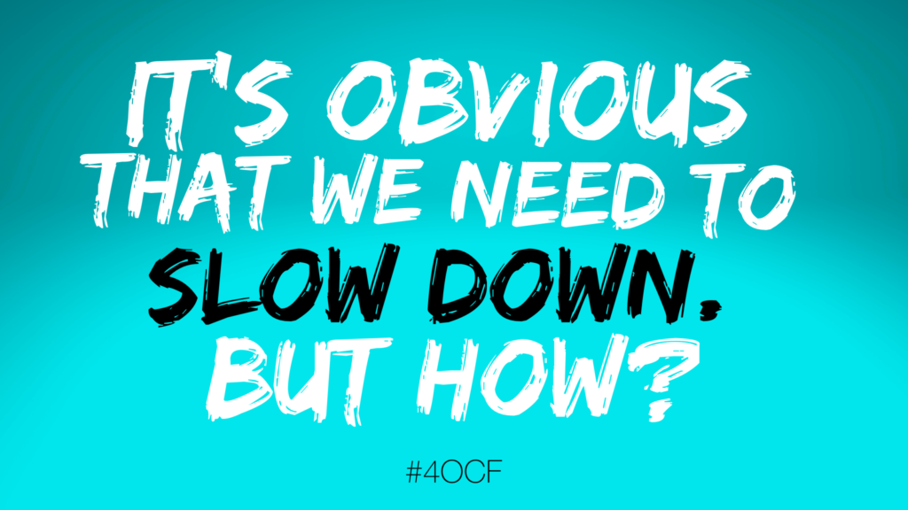 Slowing Down