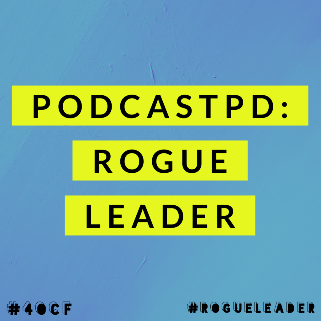 PodcastPD: ROGUE Leader