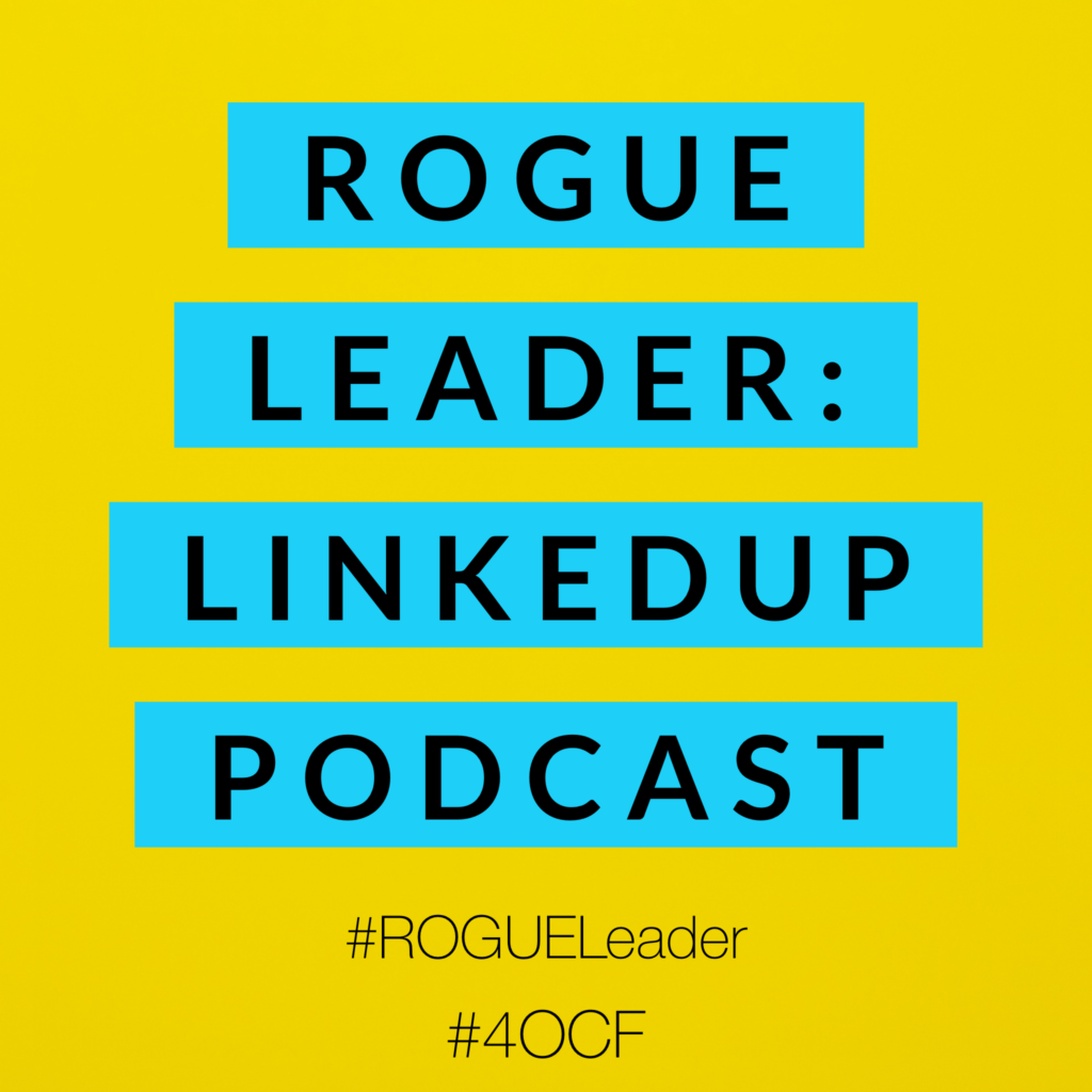 ROGUE Leader: LinkedUp Podcast