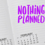 Nothing Planned
