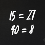 15 = 27 and 40 = 8