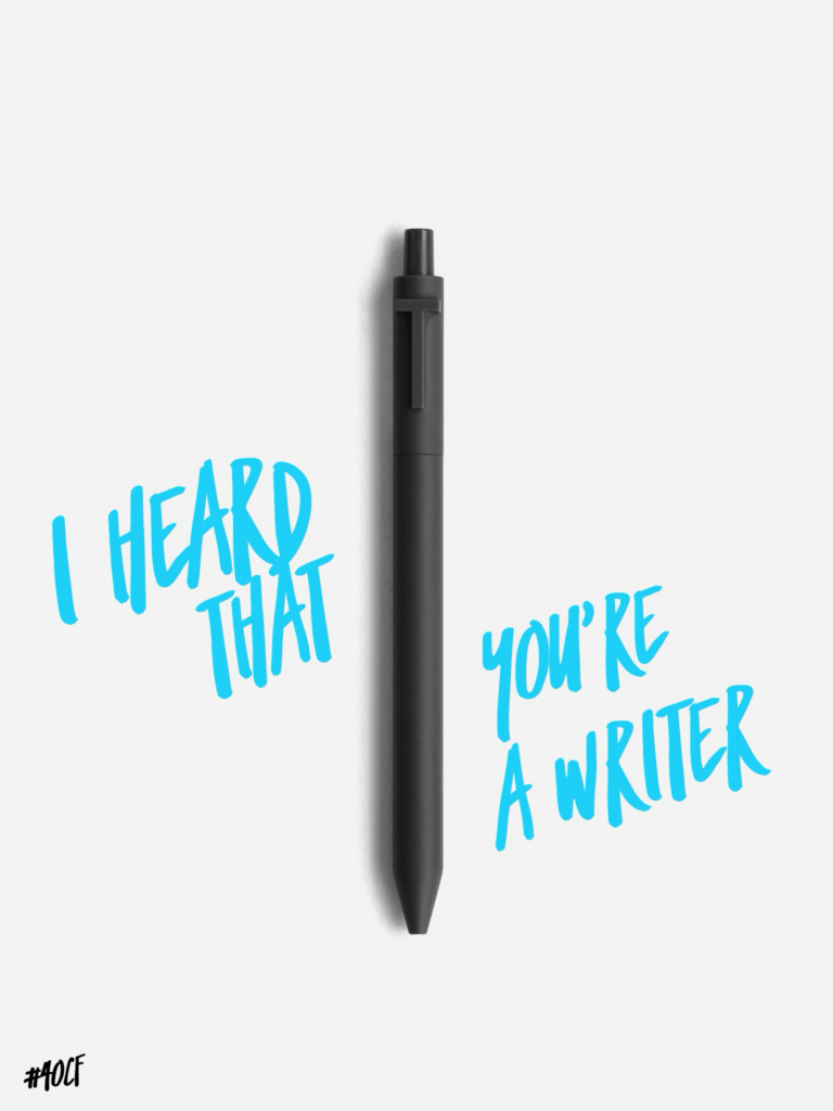 I Heard That You’re a Writer